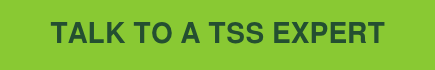Talk To A TSS Expert