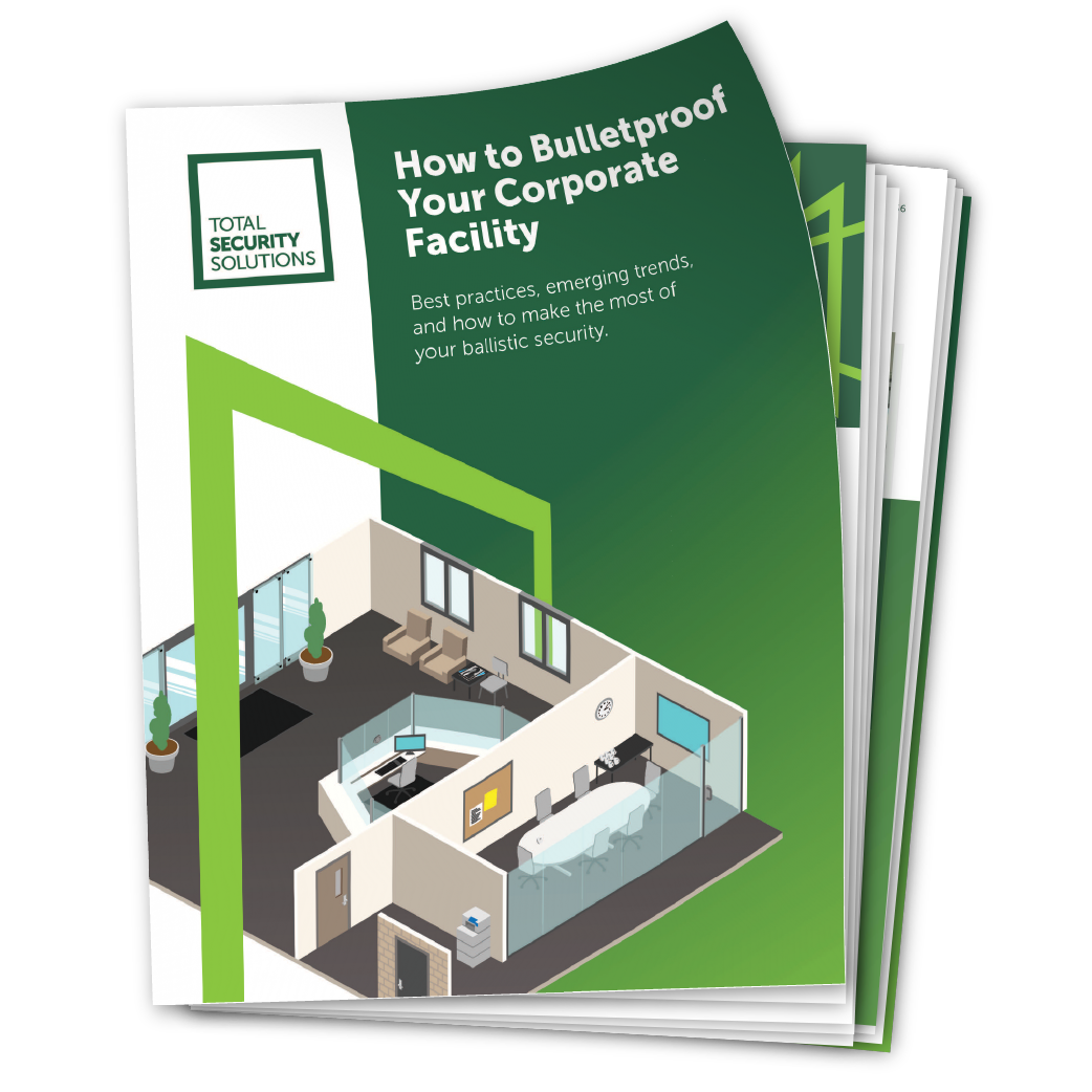 How to Bulletproof Your Corporate Facility - TSS